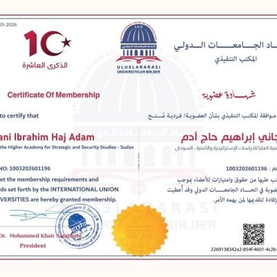 اللواء أمن الدكتَور التجاني ابراهيم حاج ادم مدير الاكاديمية العليا للدراسات الإستراتيجية والأمنية عضوا في اتحاد الجامعات الدولي.عضوية جديدة : رقم : ( 1750 )أخبار: International Union of Universities – اتحاد الجامعات الدولي : 2026 م.يبارك الاتحاد للواء الدكتور التجاني ابراهيم حاج آدم / السودان_ مدير الاكاديمية العليا للدراسات الإستراتيجية والأمنية في السودانانضمامه لعضوية اتحاد الجامعات الدولي.…..